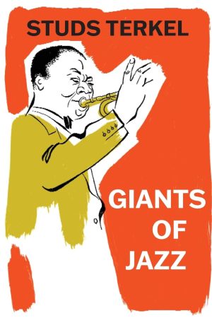 Giants of Jazz [Paperback] Terkel, Studs; Galster, Robert and Daniel, Milly Hawk