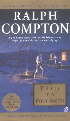 Trail To Fort Smith (Trail Drive, No.18) Compton, Ralph and Richards, Dusty
