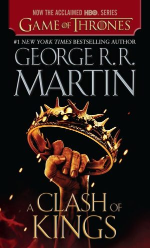 A Clash of Kings (HBO Tie-in Edition): A Song of Ice and Fire: Book Two Martin, George R. R.
