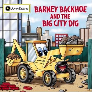 Barney Backhoe and the Big City Dig (John Deere) Running Press