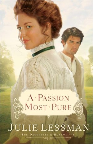 A Passion Most Pure (Daughters of Boston, Book 1) [Paperback] Julie Lessman