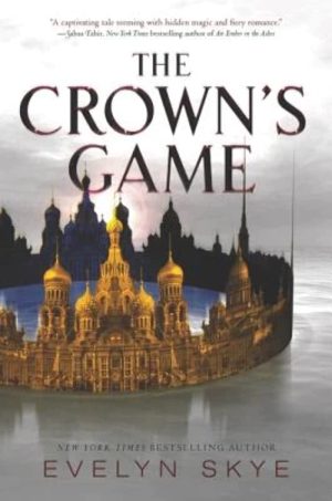 The Crown's Game (Crown's Game, 1) [Paperback] Skye, Evelyn