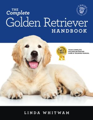The Complete Golden Retriever Handbook: The Essential Guide for New & Prospective Golden Retriever Owners (Canine Handbooks) [Paperback] Whitwam, Linda