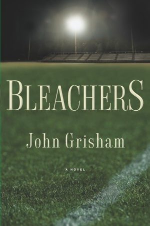 Bleachers [Hardcover] Grisham, John