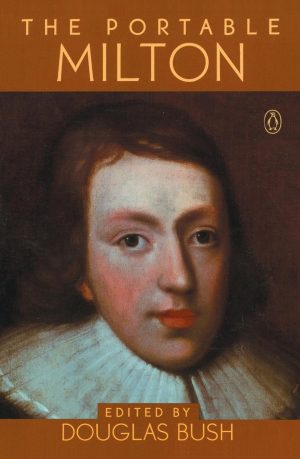 The Portable Milton (Portable Library) [Paperback] Milton, John and Bush, Douglas