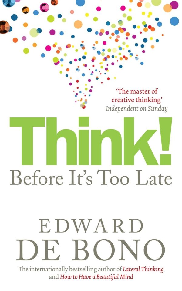 Think!: Before It's Too Late [Paperback] Bono, Edward de