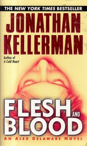 Flesh and Blood (Alex Delaware) Jonathan Kellerman