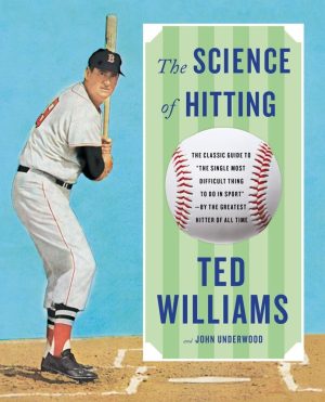 The Science of Hitting [Paperback] Ted Williams; John Underwood and Robert Cupp