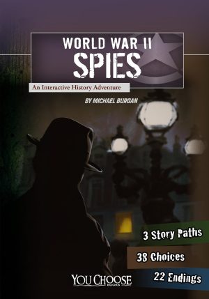 World War II Spies: An Interactive History Adventure [Paperback] Burgan, Michael