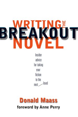 Writing the Breakout Novel: Insider Advice for Taking Your Fiction to the Next Level [Paperback] Donald Maass