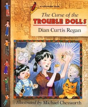 The Curse of the Trouble Dolls (Redfeather Book) Regan, Dian Curtis and Chesworth, Michael