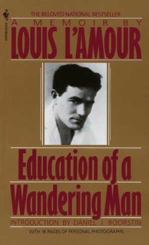 Education of a Wandering Man: A Memoir [Paperback] L'Amour, Louis