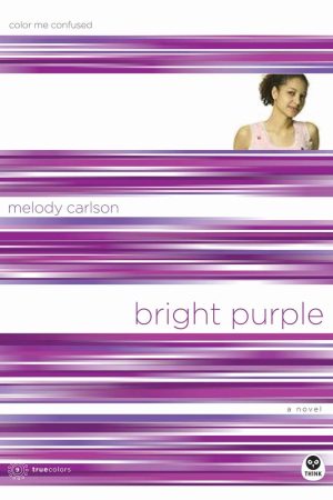 Bright Purple: Color Me Confused (TrueColors Series #10) Carlson, Melody