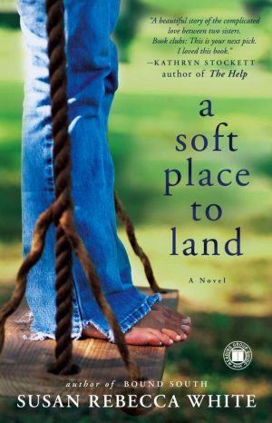 A Soft Place to Land: A Novel [Paperback] White, Susan Rebecca