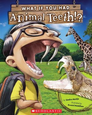 What If You Had Animal Teeth? [Paperback] Markle, Sandra and McWilliam, Howard