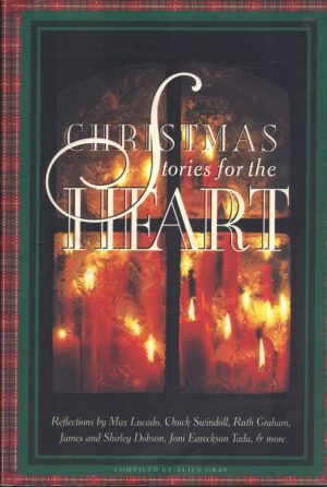 Christmas Stories for the Heart Swindoll, Chuck; Graham, Ruth; Dobson, James; Dobson, Shirley; Tada, Joni Eareckson and Gray, Alice