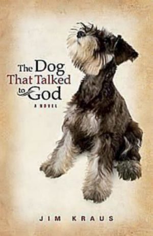The Dog That Talked to God [Paperback] Kraus, Jim