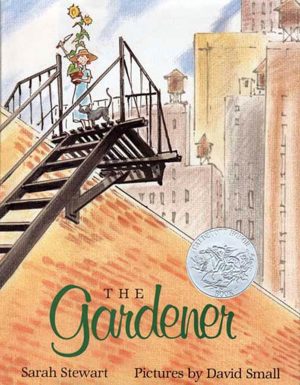The Gardener: (Caldecott Honor Book) [Paperback] Stewart, Sarah and Small, David