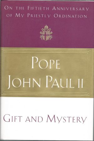 Gift and Mystery Pope John Paul II