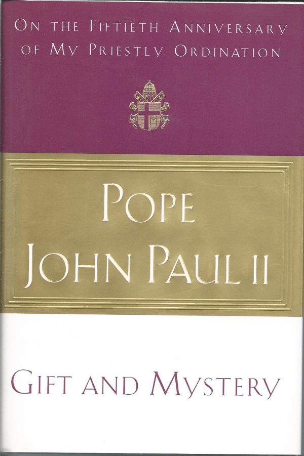 Gift and Mystery Pope John Paul II
