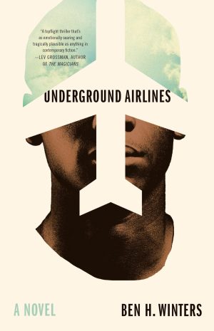 Underground Airlines Winters, Ben H.