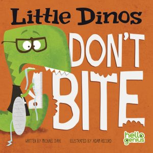 Little Dinos Don't Bite (Hello Genius) [Board book] Dahl, Michael and Adam Record