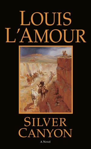 Silver Canyon: A Novel [Mass Market Paperback] L'Amour, Louis
