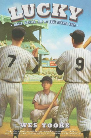 Lucky: Maris, Mantle, and My Best Summer Ever (Junior Library Guild Selection) [Paperback] Tooke, Wes