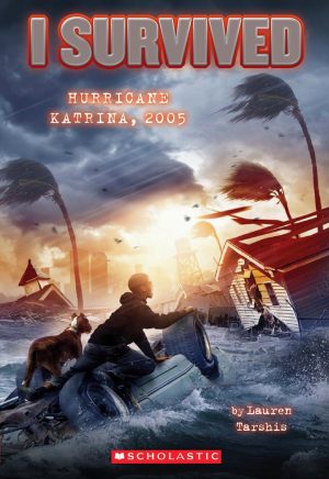 I Survived Hurricane Katrina, 2005 [Paperback] Lauren Tarshis and Scott Dawson