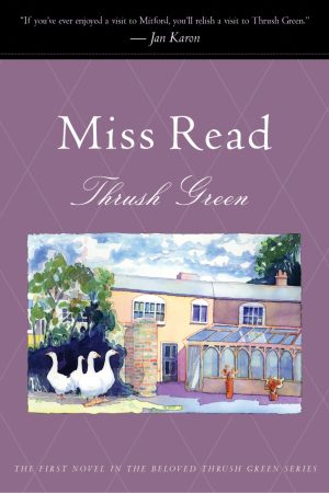 Thrush Green (Thrush Green Series, Book 1) [Paperback] Read, Miss