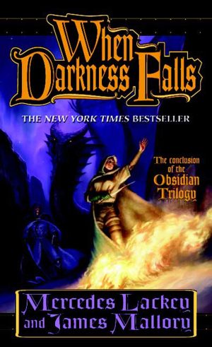When Darkness Falls (The Obsidian Trilogy, Book 3) Lackey, Mercedes and Mallory, James