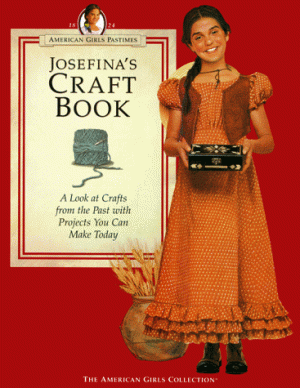 Josefina's Craft Book: A Look at Crafts from the Past With Projects You Can Make Today (American Girl Collection) England, Tamara; Bourget, Geri Strigenz; Salisbury, Mark and Young, Jamie