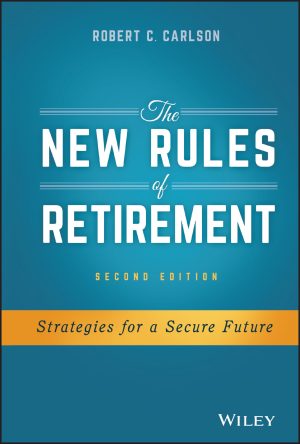 The New Rules of Retirement: Strategies for a Secure Future [Hardcover] Carlson, Robert C.