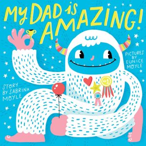 My Dad Is Amazing! (A Hello!Lucky Book) [Board book] Hello!Lucky; Moyle, Sabrina and Moyle, Eunice
