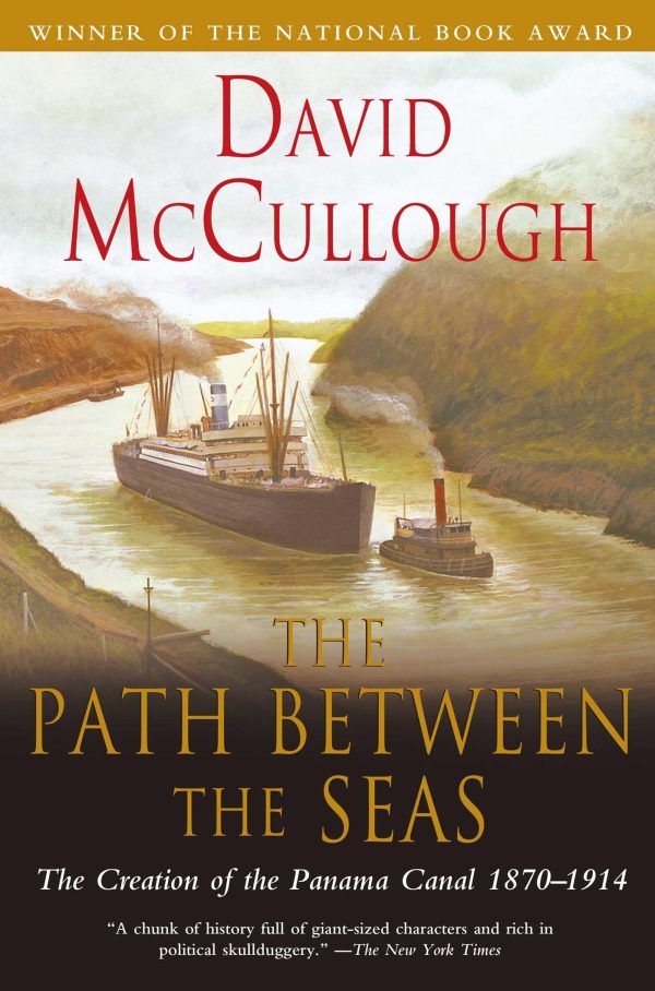 The Path Between the Seas: The Creation of the Panama Canal, 1870-1914 [Paperback] McCullough, David