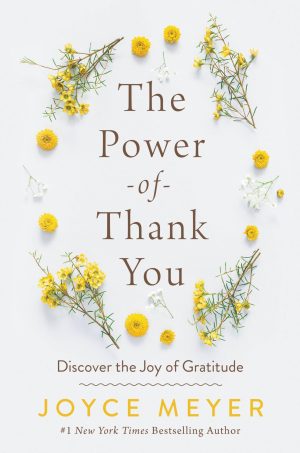 The Power of Thank You: Discover the Joy of Gratitude [Hardcover] Meyer, Joyce