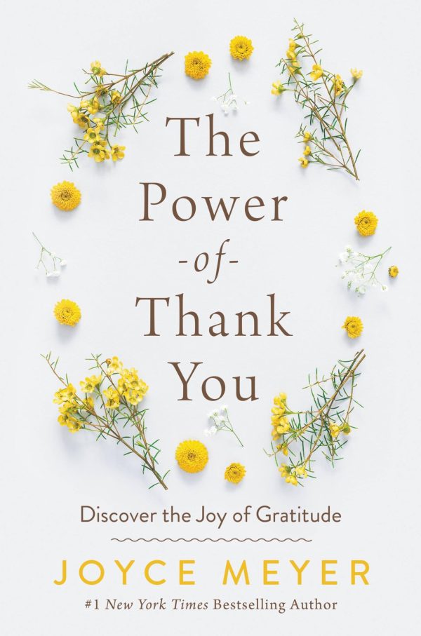 The Power of Thank You: Discover the Joy of Gratitude [Hardcover] Meyer, Joyce