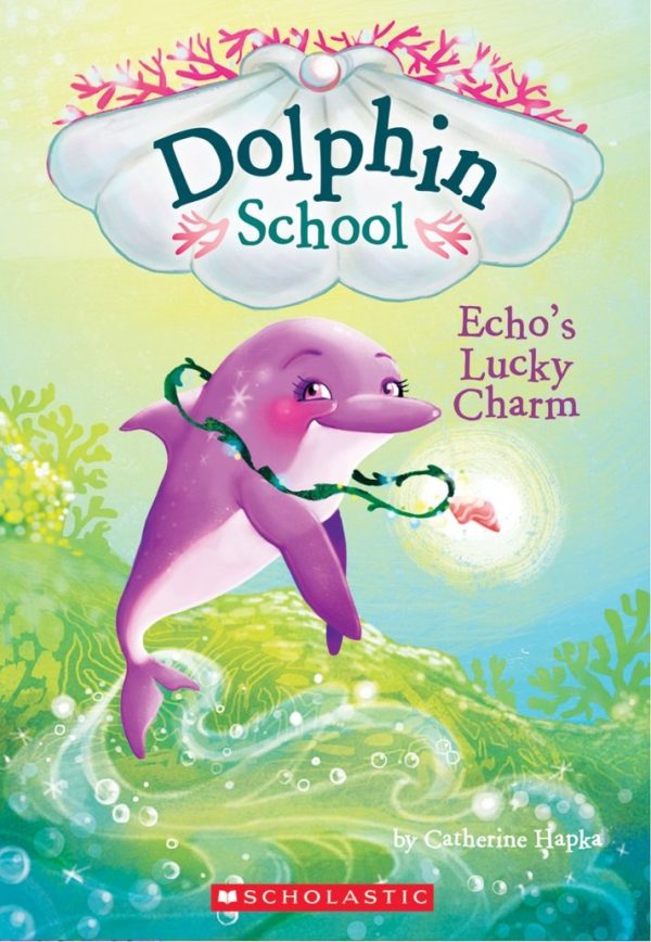 Echo's Lucky Charm (Dolphin School #2) (2) Hapka, Catherine