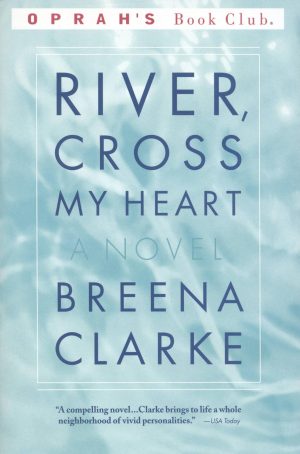 River, Cross My Heart: A Novel (Oprah's Book Club) [Paperback] Clarke, Breena