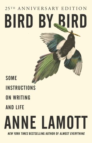 Bird by Bird: Some Instructions on Writing and Life [Paperback] Lamott, Anne