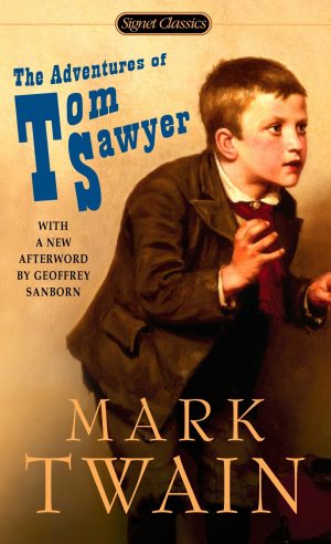 The Adventures of Tom Sawyer (Signet Classics) Twain, Mark; Tilton, Robert and Sanborn, Geoffrey