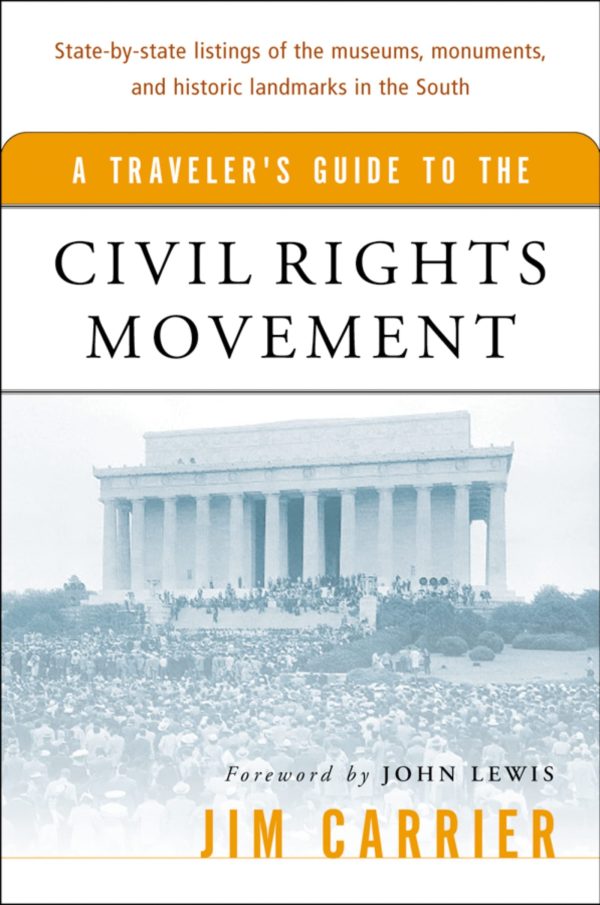 Traveler's Guide to the Civil Rights Movement [Paperback] Carrier, Jim and Lewis, John