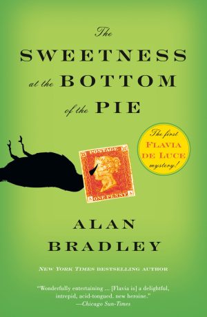 The Sweetness at the Bottom of the Pie: A Flavia de Luce Mystery [Paperback] Bradley, Alan