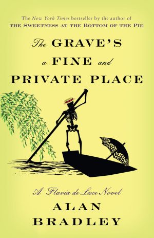 The Grave's a Fine and Private Place: A Flavia de Luce Novel [Paperback] Bradley, Alan