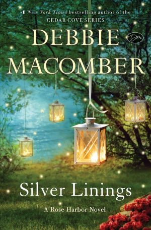 Silver Linings: A Rose Harbor Novel [Hardcover] Macomber, Debbie