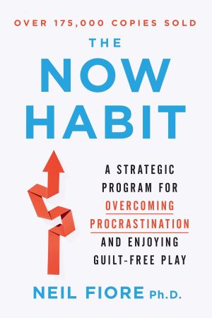 The Now Habit: A Strategic Program for Overcoming Procrastination and Enjoying Guilt-Free Play [Paperback] Fiore, Neil