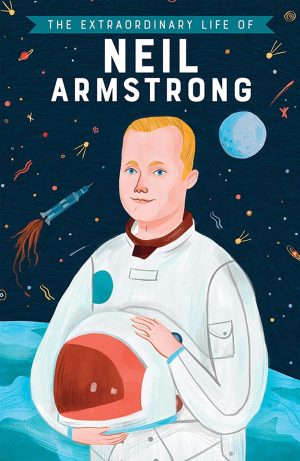 The Extraordinary Life of Neil Armstrong (Extraordinary Lives) [Paperback] Howard, Martin and Chiu, Freda