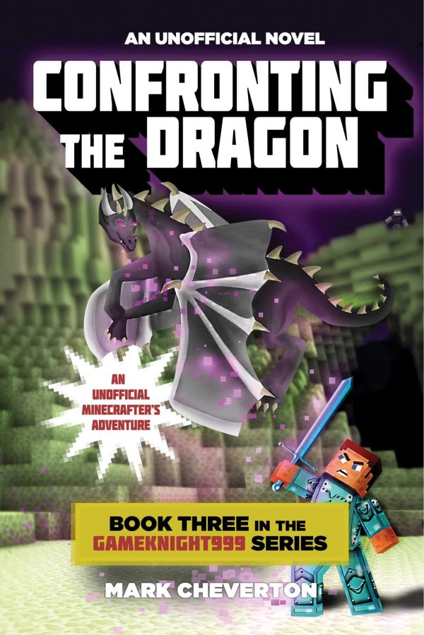 Confronting the Dragon: Book Three in the Gameknight999 Series: An Unofficial Minecrafter's Adventure [Paperback] Cheverton, Mark