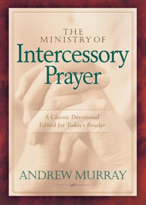 The Ministry of Intercessory Prayer [Paperback] Murray, Andrew