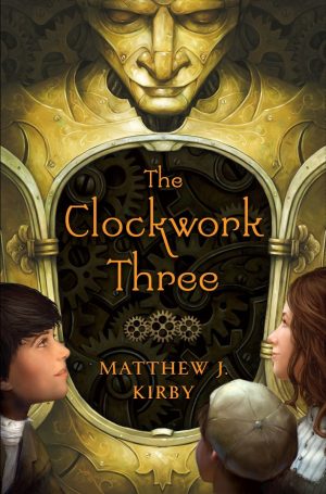 The Clockwork Three Matthew J. Kirby